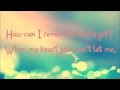 How Can I Remember to Forget - Sara Paxton (Lyrics)