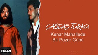 Çağdaş Türkü - Kenar Mahallede Bir Pazar Günü I Bekle Beni © 2023 Kalan Müzik