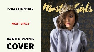 Hailee Steinfield - Most Girls (COVER)