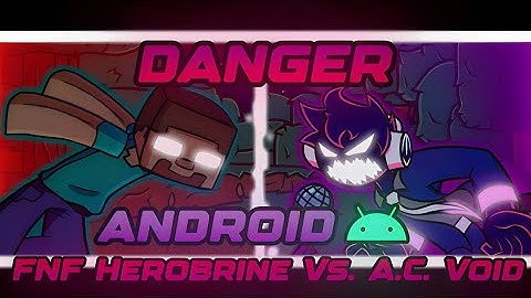 Friday Night Funkin Danger-Remix (Herobrine Vs. A.C. Void) Android Port