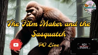 The Film Maker and the Sasquatch! Paranormal Odyssey Live EP:213