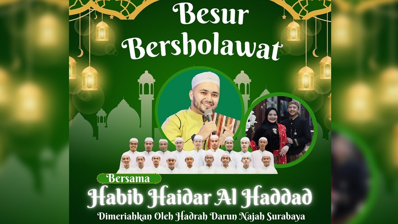 LIVE BESUR BERSHOLAWAT BERSAMA HABIB HAIDAR BIN ABDULLAH AL HADDAD