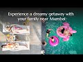 Ultimate family getaways exploring luxurious villas with stayvista