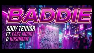 Gody Tennor - Baddie Ft. East Mood & Kushman ( official Audio)