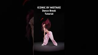 ICONIC BY MISTAKE dance break tutorial @LESSERAFIM_official @ILLIT_official  @katseyeworld
