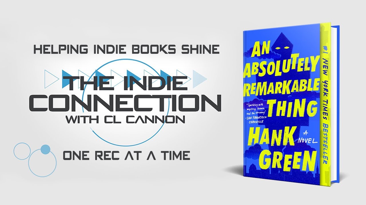 An Absolutely Remarkable Thing - The Indie Connection With C.L. Cannon