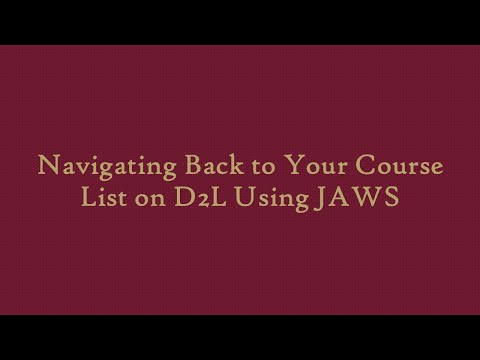Navigating Back to Your Course List on D2L Using JAWS