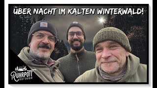 Über Nacht im kalten Winterwald - Freunde im Camp @ug-tools1915