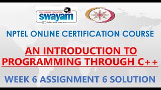 An Introduction to Programming Through C++ | NPTEL | Week 6 | Assignment 6 Solution | Jan 2021