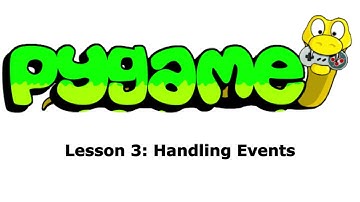PyGame Lesson 3: Handling Events