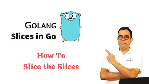 Lets Go | Golang slices |  Slice the Slices in go programming language