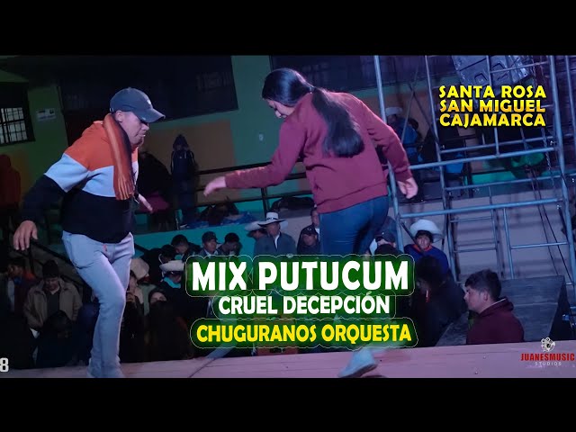 Mix Putucum Cruel decepción  con Los Chuguranos Orquesta 2023 - Santa Rosa San Miguel class=