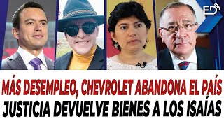 🔴 EN VIVO 🔴 Más desempleo, Chevrolet abandona el país | Justicia devuelve bienes a los Isaías.