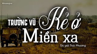 Kẻ Ở Miền Xa - Trường Vũ (Tác giả: Trúc Phương) | Nhạc Vàng Xưa Bất Hủ