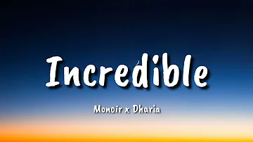 Monoir x Dharia -  Incredible (lyrics)