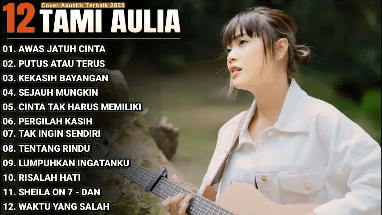 Tami Aulia Full Album   Awas Jatuh Cinta Lagu Galau Viral Tiktok 2025