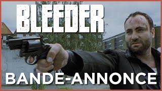 Bande annonce Bleeder 