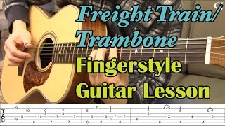 Freight Train/Trambone (With Tab) - Watch and Learn Fingerstyle Guitar Lesson