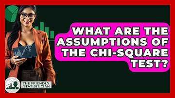 What Are The Assumptions Of The Chi-square Test? - The Friendly Statistician