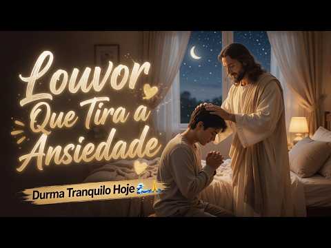 Refugio de Adoração Profunda Para Dormir 🙏✨ Louvores Que Trazem Descanso e Paz à Alma