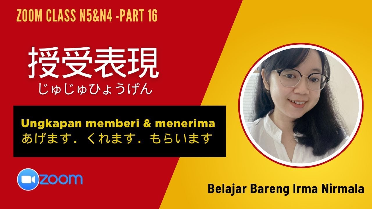 16. Penggunaan kata kerja あげます. くれます. もらいます