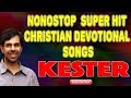Most beautiful christian songs  kester hits  zion classics  jino kunnumpurath
