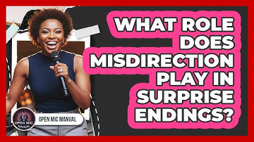 What Role Does Misdirection Play In Surprise Endings?