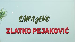 Zlatko Pejaković - Sarajevo (Official lyric video)
