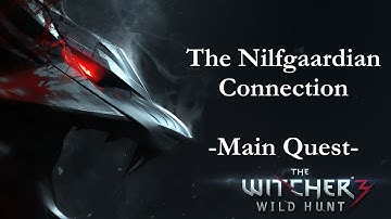 The Nilfgaardian Connection, Main Quest, The Witcher 3 Wild Hunt