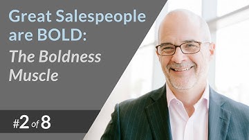Great Salespeople are Bold #2: The Boldness Muscle