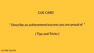 Describe an achievement\/success you are proud of - IELTS Speaking Sample Answers of Cue Cards