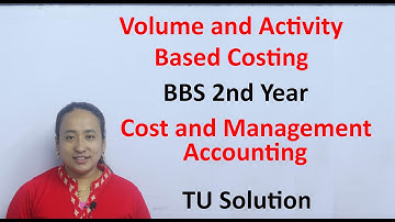 Volume and activity based Costing BBS Second Year Accounting TU Exam Solution Old is gold BBS 2 Year