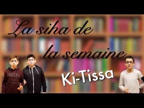 La Siha de la semaine : Ki tissa