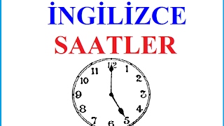 Time Telling Ingilizce Saatler Saatler Ingilizce Nasil Soylenir Youtube