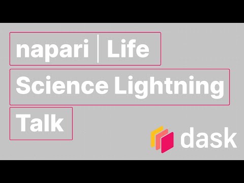 napari | Life Science Lightning Talk | Talley Lambert | Dask Summit 2021