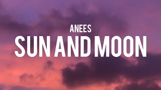 Anees - Sun and Moon 🌙 (Lyrics)