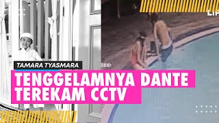 Detik-detik Dante di Kolam Renang Terekam CCTV, Diduga Ditenggelamkan Kekasih Tamara Tyasmara