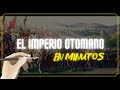 EL IMPERIO OTOMANO/TURCO en minutos