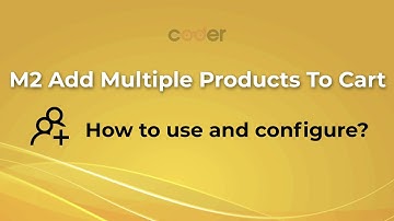 Magento 2 Add Multiple Products To Cart | How to use and configure?
