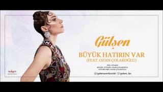 Gülşen Büyük Hatırın Var feat Ozan Çolakoğlu Resimi