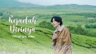 Ziell Ferdian - Kejarlah Dirinya (  Lyric video )