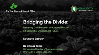Full The AgriConnect Keynote Speech by Dr Bosun Tijani Update