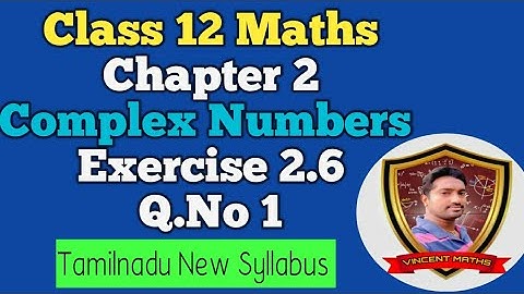 12th Maths | Exercise 2.6 Q.No.1 | Chapter 2 | Complex Numbers |