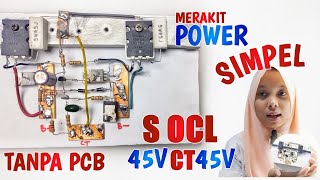 Download Lagu CARA MERAKIT POWER S OCL SIMPEL 45 VOLT CT TANPA PCB ‼️ MP3