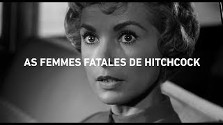 AS FEMMES FATALES DE HITCHCOCK