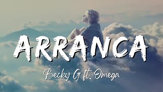 Becky G - Arranca (Lyrics/Letra) ft. Omega