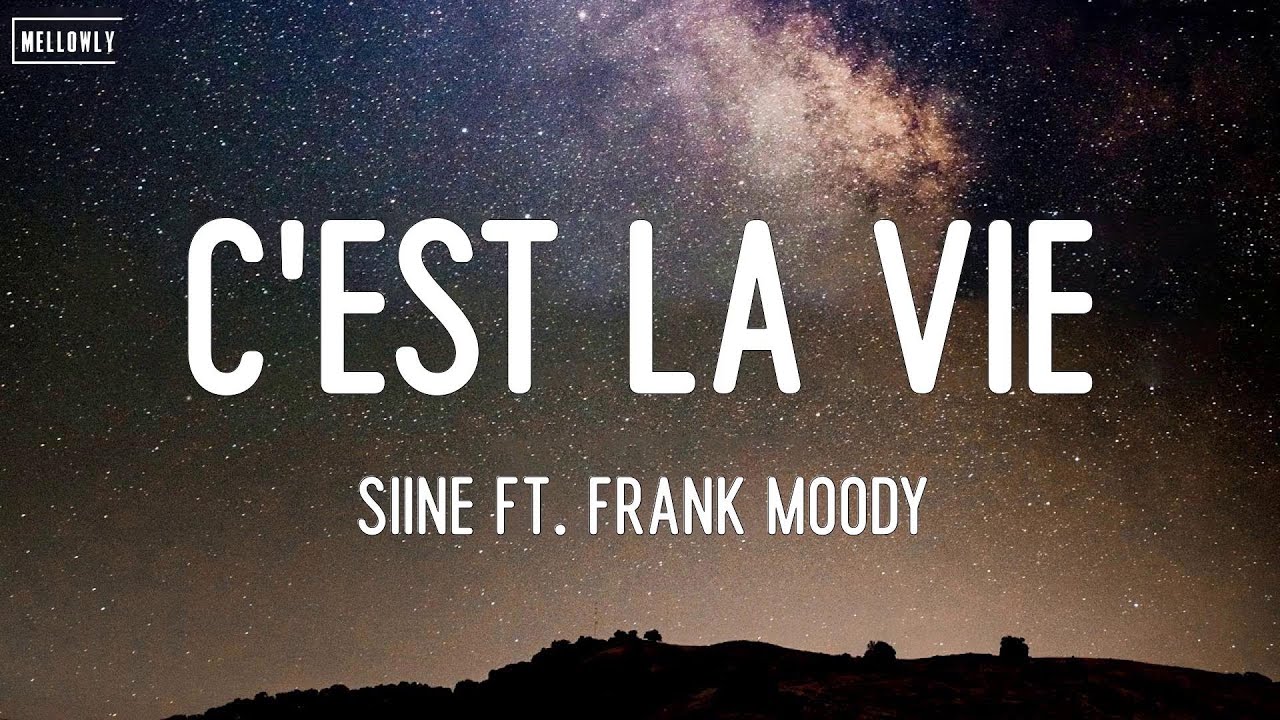 Siine ft. Frank Moody - C'est La Vie (Lyrics) - YouTube