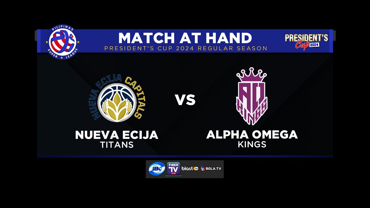 PSL PRESIDENT'S CUP 2024 NUEVA ECIJA CAPITALS VS ALPHA OMEGA KINGS