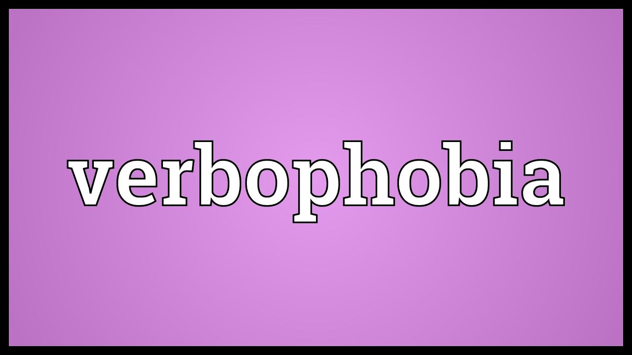 Verbophobia Meaning - YouTube
