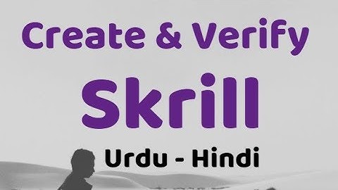How to Create Skrill Account & Verify In Pakistan & India  in Urdu - Hindi